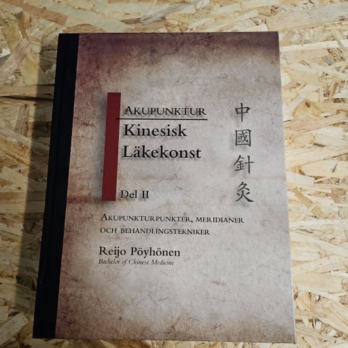 Akupunktur Kinesisk Läkekonst Del II - Reijo Pöyhönen - 2018