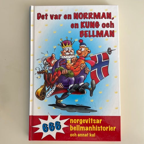 Det var en NORRMAN, en KUNG och BELLMAN