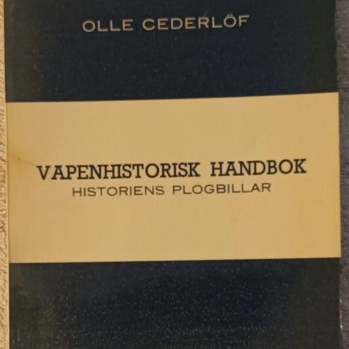 VAPENHISTORISK HANDBOK av OLLE CEDERLÖF, 1951
