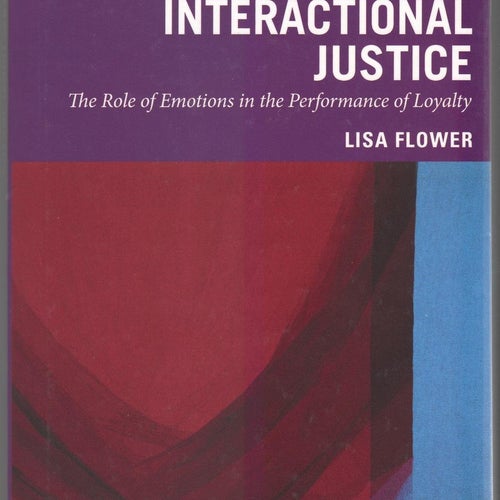 Interactional Justice: The Role of Emotions in the Performance of Loyalty