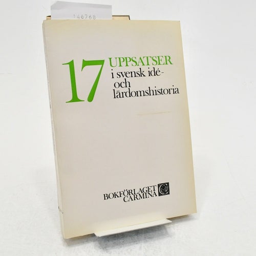 17 uppsatser i svensk idé- och lärdomshistoria
