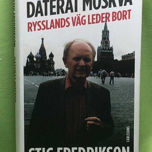 Daterat Moskva Rysslands väg leder bort / Fredrikson, Stig
