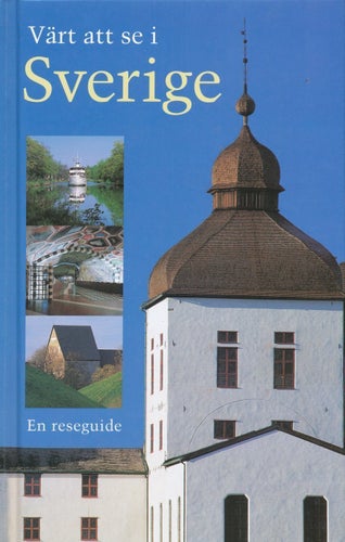 VÄRT ATT SE I SVERIGE - RESEGUIDE - 2001 - 750 FÄRGBILDER - LARS SVENSSON