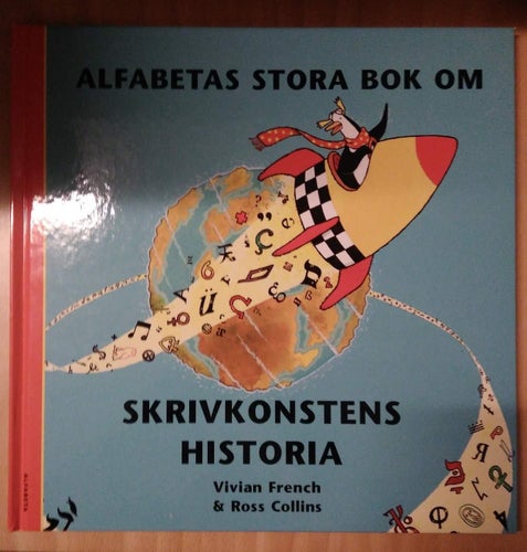 Alfabetas stora bok om skrivkonstens historia av Vivian French & Ross Collins