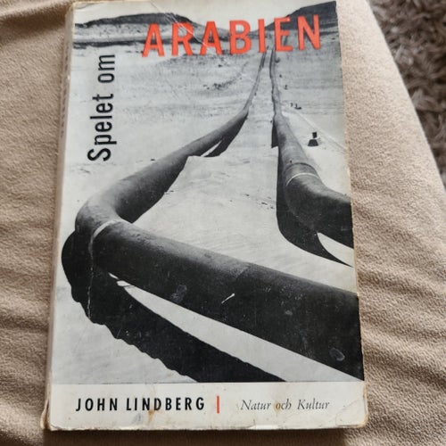 Spelet om Arabien av John Lindberg. 1956.