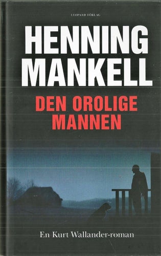 HENNING MANKELL : Den oroliga mannen