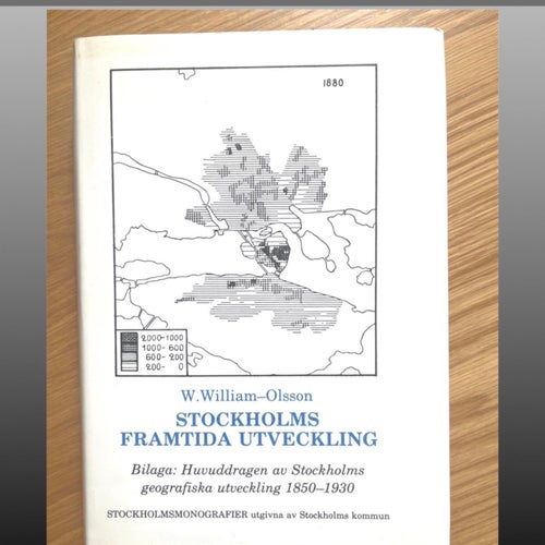 Stockholms framtida utveckling - W. William-Olsson, 1980
