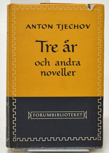 Tre år och andra noveller / Anton Tjechov