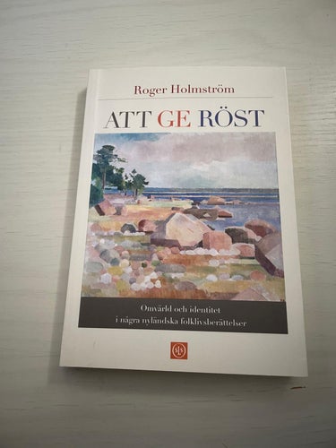 Att ge röst - Omvärld och identitet i några nyländska folklivsberättelser / Ho