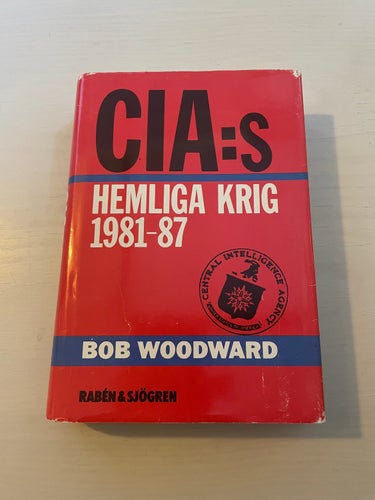 CIA:s hemliga krig 1981-87 / Woodward, Bob