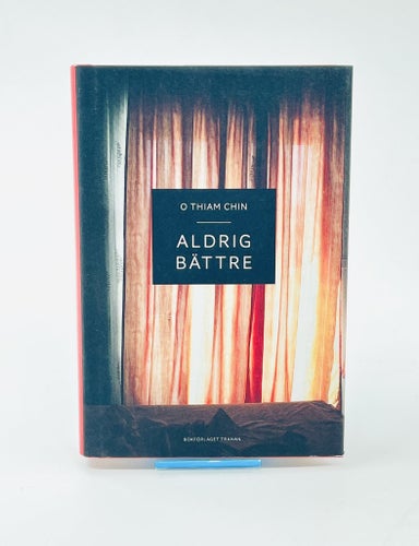 Aldrig bättre – O Thiam Chin