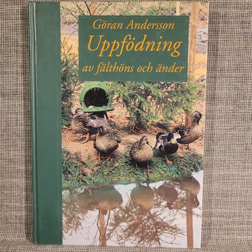 Uppfödning av fälthöns och änder av Göran Andersson, 1998