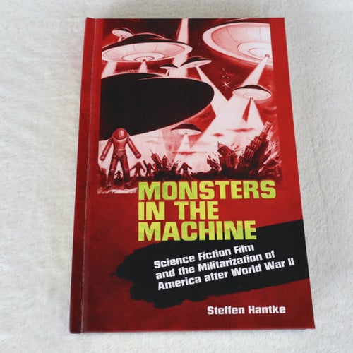 Monsters in the Machine av Steffen Hantke, Science Fiction, Film, Krig, Inbunden