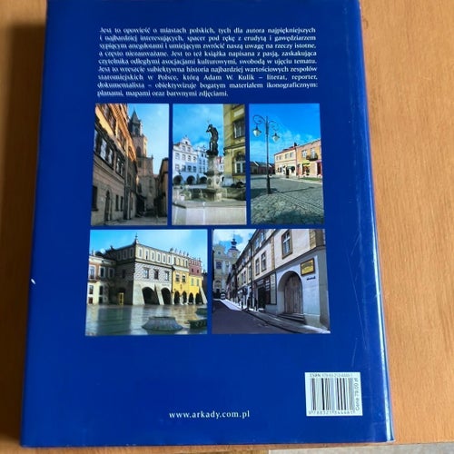 MIASTA POLSKIE Najpiekniejsze zespoly zabytkowe av Adam Wieslaw Kulik, 2007