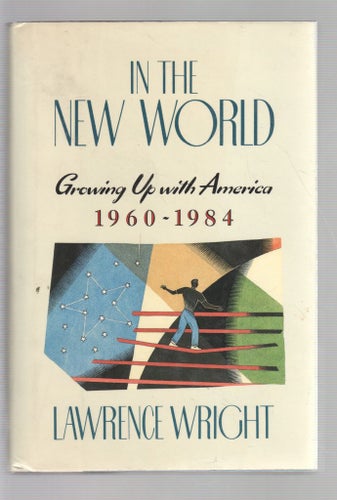 In the New World - Growing up with America, 1960-1984