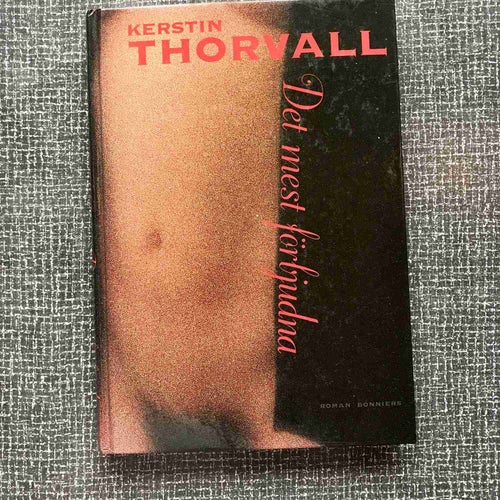 DET MEST FÖRBJUDNA Kerstin Thorvall 1994