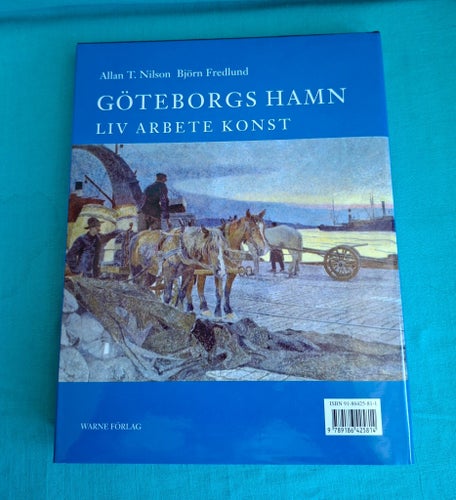 Göteborgs Hamn Liv Arbete Konst av Allan T. Nilson och Björn Fredlund, 2002