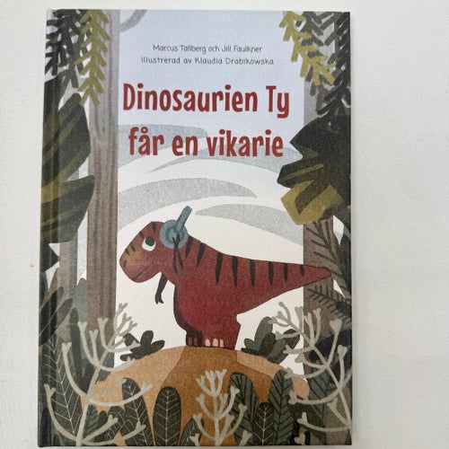 Tallberg och Faulkner– Dinosaurien Ty får en vikarie | Barnbok autism känslor
