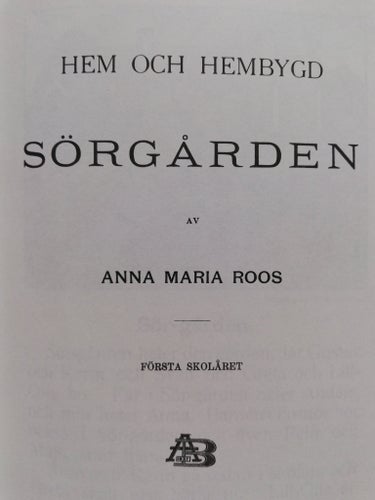 LÄSEBÖCKER FÖR SVERIGES BARNDOMSSKOLOR - HEM OCH HEMBYGD - SÖRGÅRDEN, 1913/ 1981