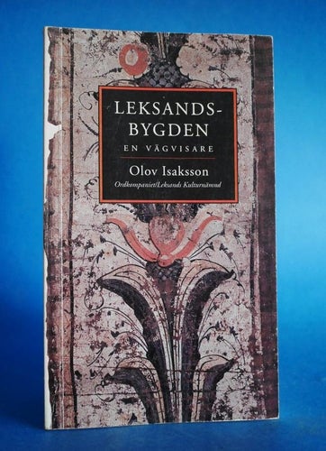 Leksandsbygden en vägvisare  , Olov  Isaksson