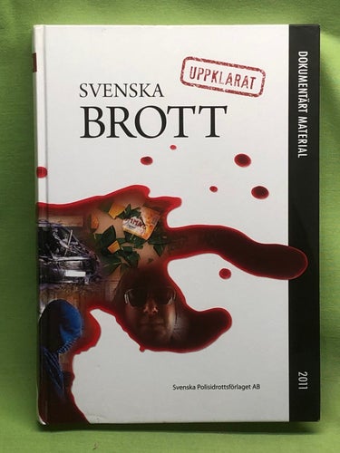 Svenska brott uppklarat 2011 / Alf Lindstedt (red.)