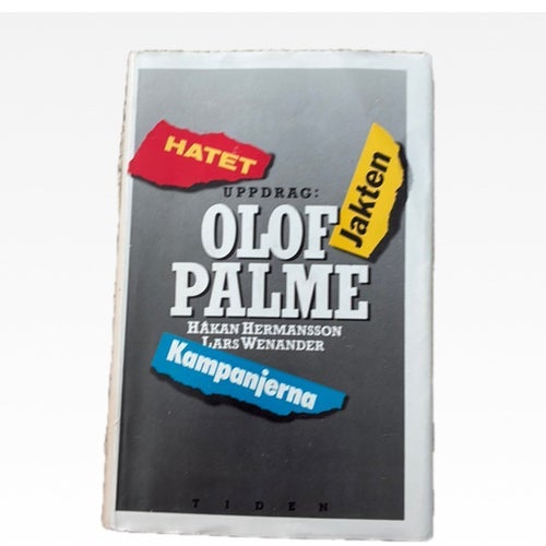 Uppdrag: Olof Palme av Håkan Hermansson, Lars Wenander, 1999