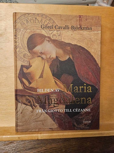 Bilden av Maria Magdalena - från Giotto till Cézanne, Görel Cavalli-Björkman
