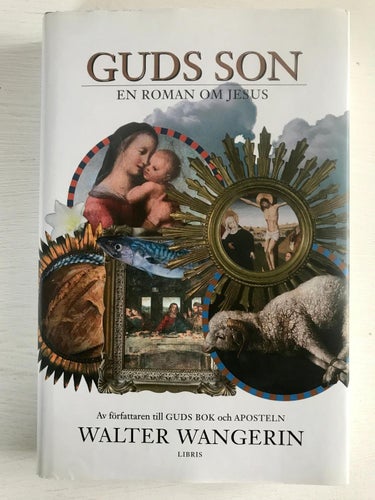 GUDS SON En roman om Jesus Walter Wangerin 2006