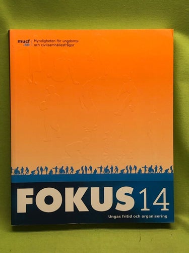 Fokus 14 ungas fritid och organisering / Oscar Svensson m.fl