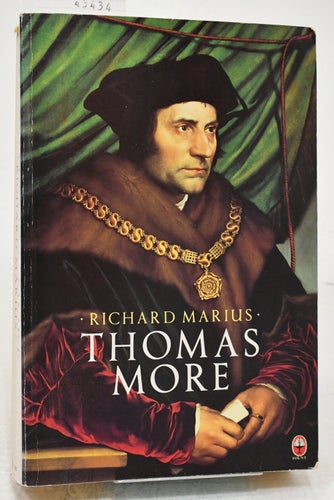 Thomas More : a biography / Richard Marius