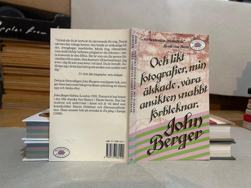 Och likt fotografier min älskade, våra ansikten snabbt förbleknar av John Berger