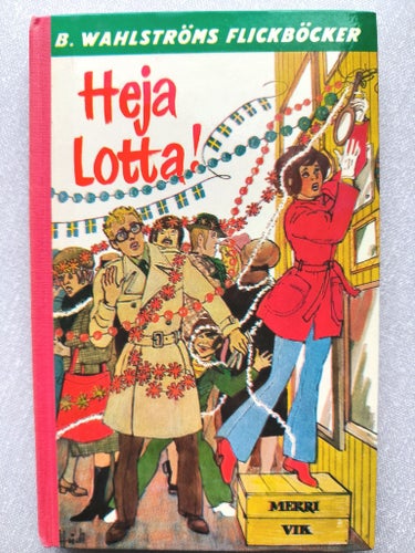 Heja Lotta! - B. Wahlströms flickböcker, 1973