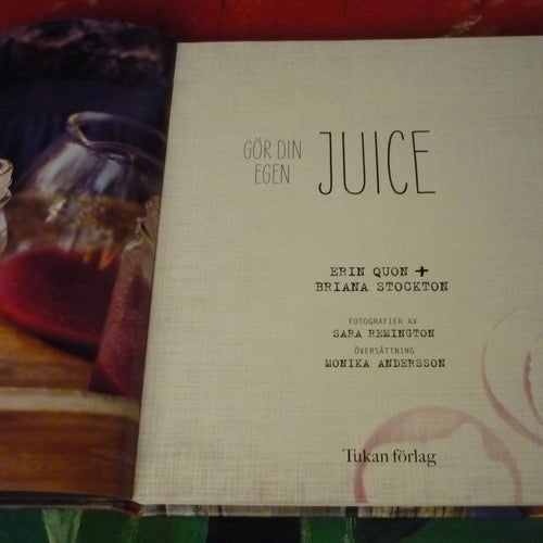 BOK, GÖR DIN EGEN JUICE, ERIN QUON, BRIANA STOCKTON