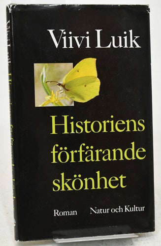 Historiens förfärande skönhet : roman / Viivi Luik