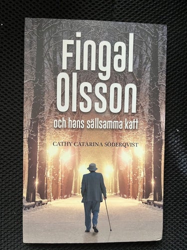 Fingal Olsson och hans sällsamma katt./ Cathy Catarina Söderqvist