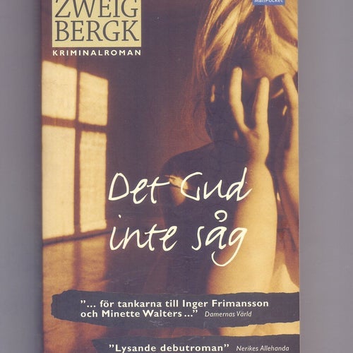 Det Gud inte såg av Helena von Zweigbergk, 2002
