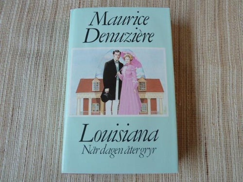 LOUISIANA - NÄR DAGEN ÅTER GRYR, M. DENUZIÉRE, 1981, BÖCKER