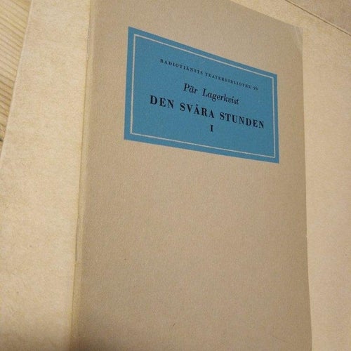 Den svåra stunden 1. en enaktare Modern teater. ... av Pär Lagerkvist