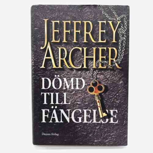 Dömd till fängelse - Jeffrey Archer