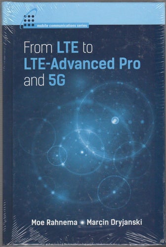 From LTE to LTE-Advanced Pro and 5G / Moe Rahnema, Marcin Dryjanski
