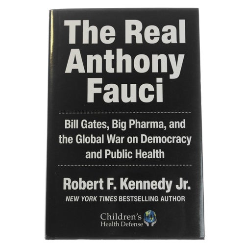 Robert F. Kennedy JR - The Real Anthony Fauci