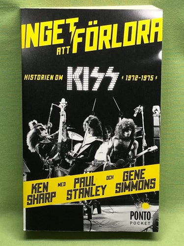 Inget att förlora historien om Kiss (1972-1975) / Stanley, Paul, Sharp, Ken