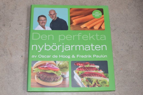 Den perfekta nybörjarmaten av Oscar de Hoog & Fredrik Paulún