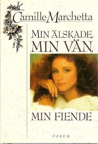 Camille Marchetta: Min älskade min vän, min fiende.