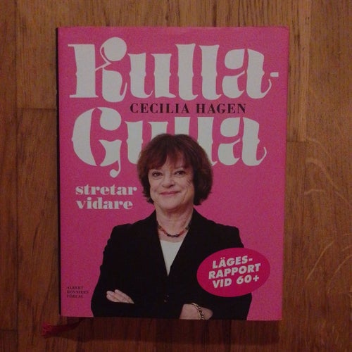Kulla-Gulla stretar vidare av Cecilia Hagen, 2008 Inbunden