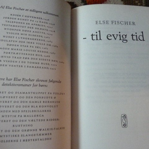 -TIL EVIG TID, ELSE FISCHER, BOK, PRINTED IN DENMARK, C. 1972, DANSK