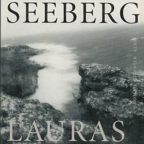 Staffan Seeberg: Lauras ansikte. Roman.