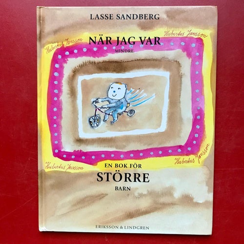 NÄR JAG VAR MINDRE En bok för större barn Lasse Sandberg 1996