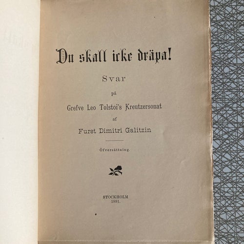 Du skall icke dräpa! Svar Leo Tolstoi's Kreutzersonat. Av Galitzin. Tryckt 1891