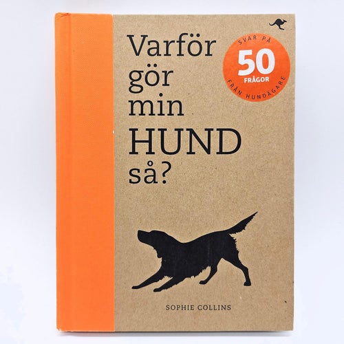 Varför gör min hund så? - Sophie Collins